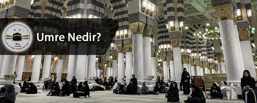 Umre Nedir?