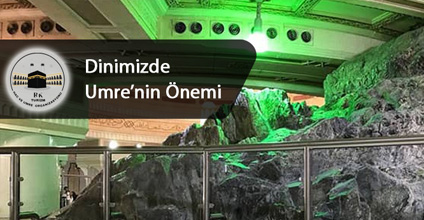 Dinimizde Umre’nin Önemi